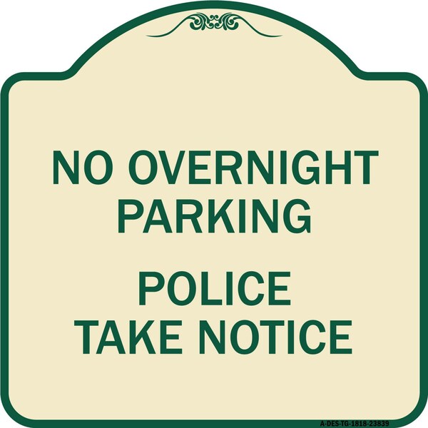 Signmission No Overnight Parking Police Take Heavy-Gauge Aluminum Architectural Sign, 18" x 18", TG-1818-23839 A-DES-TG-1818-23839 - main